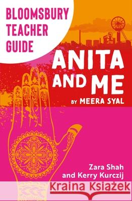 Bloomsbury Teacher Guide: Anita and Me: A comprehensive guide to teaching Meera Syal's GCSE set text Zara Shah 9781801993623 Bloomsbury Publishing PLC - książka