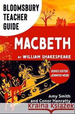 Bloomsbury Teacher Guide: Macbeth Conor (Independent Scholar, Japan) Hanratty 9781801998550 Bloomsbury Publishing PLC - książka