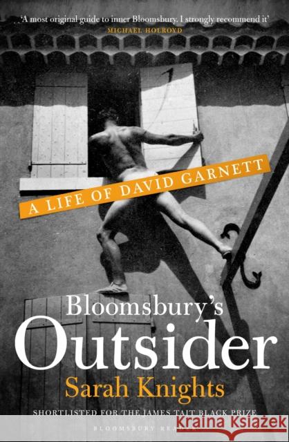 Bloomsbury's Outsider: A Life of David Garnett Sarah Knights 9781448215454 Bloomsbury Reader - książka