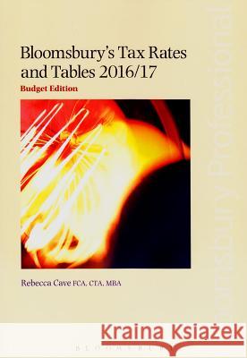 Bloomsbury's Tax Rates and Tables 2016/17 Rebecca Cave 9781784512699 Bloomsbury Publishing PLC - książka