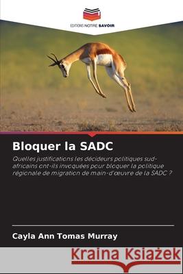 Bloquer la SADC Tomas Murray, Cayla Ann 9786208835941 Editions Notre Savoir - książka