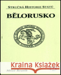 Bělorusko - stručná historie států Miloš Řezník 9788072771837 Libri - książka