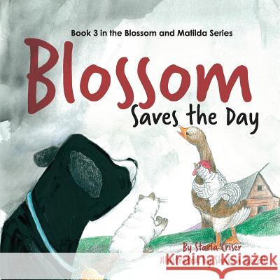 Blossom Saves the Day: Book 3 in the Blossom and Matilda Series Starla Criser Sharon Revell 9781719528115 Createspace Independent Publishing Platform - książka