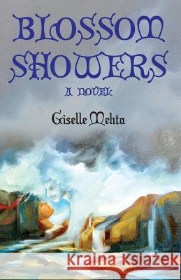 Blossom Showers a Novel Giselle Mehta 9789380154961 Frog in Well - książka