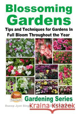 Blossoming Gardens - Tips and Techniques for Gardens In Full Bloom Throughout the Year Davidson, John 9781517010362 Createspace - książka