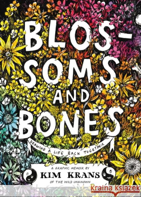 Blossoms and Bones: Drawing a Life Back Together Krans, Kim 9780062986382 HarperOne - książka