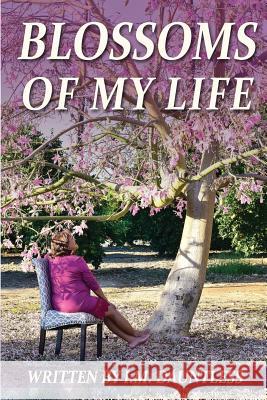 Blossoms of My Life Im Dauntless 9781981946310 Createspace Independent Publishing Platform - książka