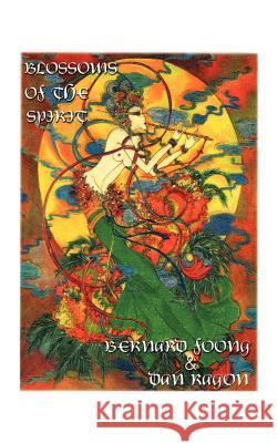 Blossoms of the Spirit Bernard Foong Dan Ragon 9781585007608 Authorhouse - książka