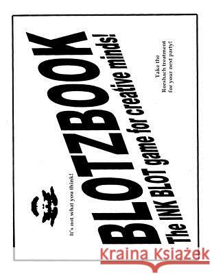 Blotzbook: The INK BLOT game for creative minds! Cooper, Carol W. 9781530073801 Createspace Independent Publishing Platform - książka
