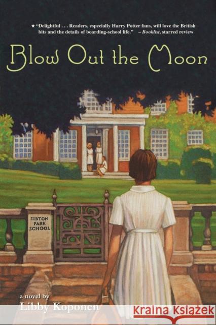 Blow Out the Moon Libby Koponen 9780316014809 Megan Tingley Books - książka