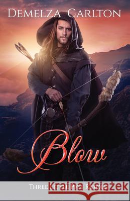 Blow: Three Little Pigs Retold Demelza Carlton 9781979864503 Createspace Independent Publishing Platform - książka