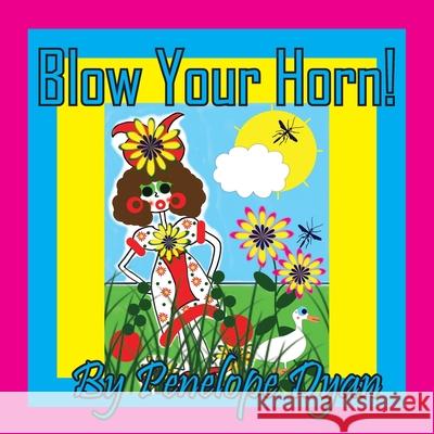 Blow Your Horn! Penelope Dyan Penlope Dyan 9781614777526 Bellissima Publishing - książka