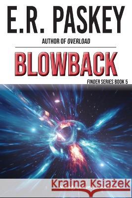 Blowback E R Paskey   9781937595319 E Minor Press - książka