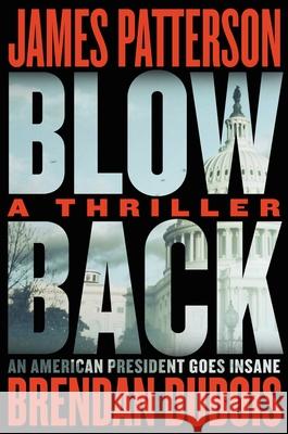 Blowback: James Patterson's Best Thriller in Years Patterson, James 9780316499637 Little Brown and Company - książka