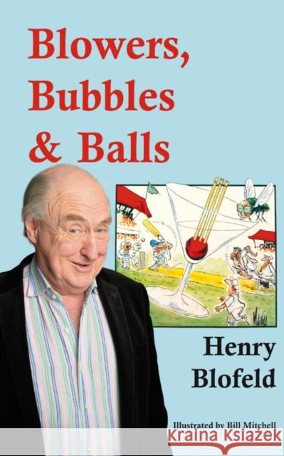 Blowers, Bubbles & Balls Henry Blofeld, Bill Mitchell 9781908724434 Wymer Publishing - książka