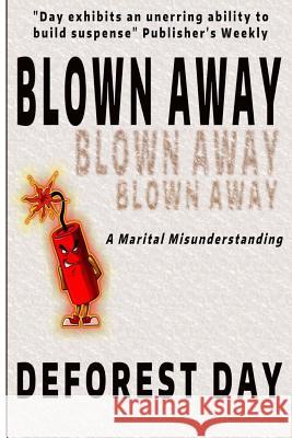 Blown Away DeForest Day 9781545439425 Createspace Independent Publishing Platform - książka