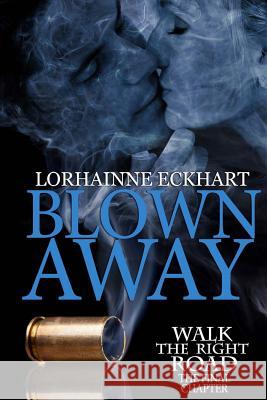 Blown Away, The Final Chapter Eckhart, Lorhainne 9781502845573 Createspace - książka