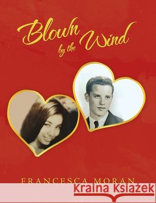 Blown by the Wind Francesca Moran 9781728322919 Authorhouse - książka