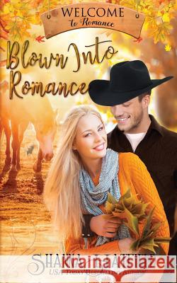 Blown Into Romance Shanna Hatfield 9781979851282 Createspace Independent Publishing Platform - książka