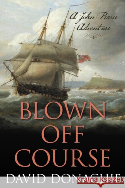 Blown Off Course: A John Pearce Adventure David Donachie 9781493066254 Globe Pequot Press - książka