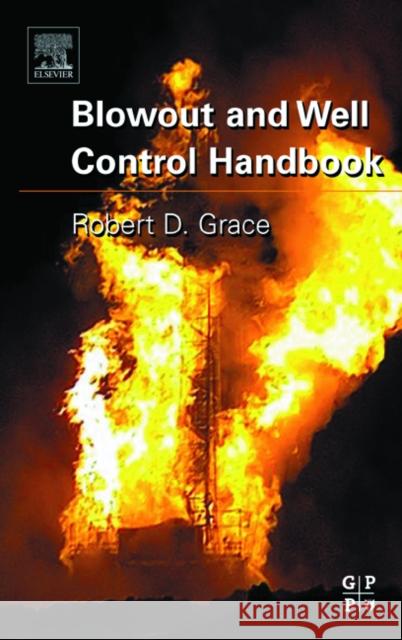 Blowout and Well Control Handbook Robert D. Grace Richard S. Carden Bob Cudd 9780750677080 Gulf Professional Publishing - książka