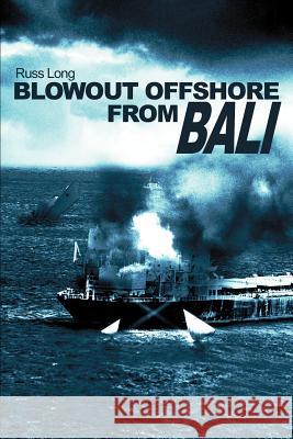Blowout Offshore from Bali Russ Long 9780595227433 Writers Club Press - książka