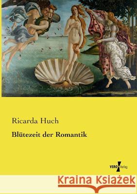 Blütezeit der Romantik Ricarda Huch 9783737218344 Vero Verlag - książka