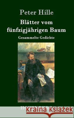 Blätter vom fünfzigjährigen Baum: Gesammelte Gedichte Peter Hille 9783861998693 Hofenberg - książka