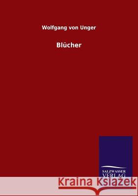 Blucher Wolfgang Von Unger 9783846024881 Salzwasser-Verlag Gmbh - książka