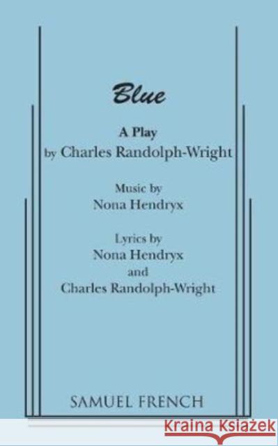 Blue Charles Randolph-Wright Nona Hendryx 9780573628085 Samuel French, Inc. - książka