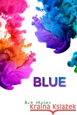 Blue Art Moses 9781480981935 Rosedog Books - książka