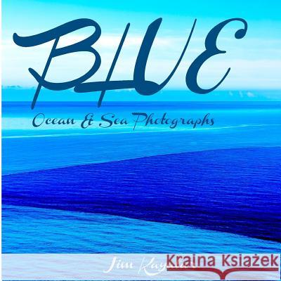 Blue Jim Kayalar 9781985737105 Createspace Independent Publishing Platform - książka