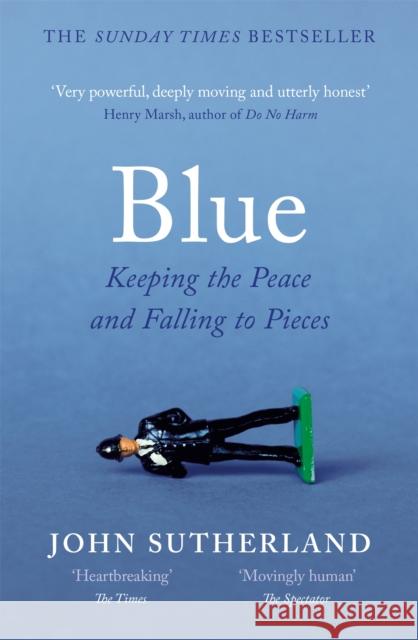 Blue: A Memoir – Keeping the Peace and Falling to Pieces John Sutherland 9781474606066 Orion Publishing Co - książka