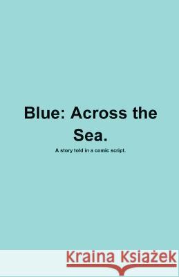 Blue: Across the Sea Bysshe Cooper   9798223541462 Bysshe Cooper - książka