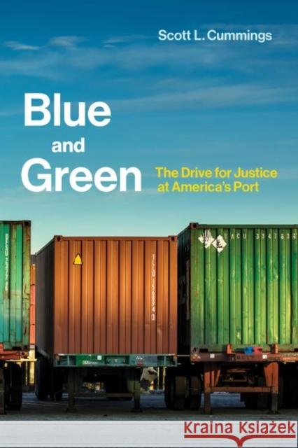 Blue and Green: The Drive for Justice at America's Port Cummings, Scott 9780262036986 MIT Press Ltd - książka