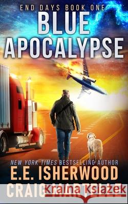 Blue Apocalypse: A Post-Apocalyptic Adventure Craig Martelle E. E. Isherwood 9781797413174 Independently Published - książka
