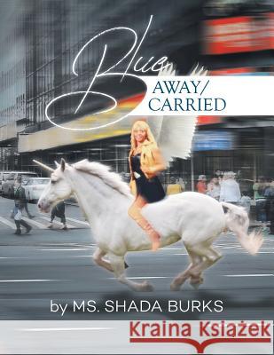 Blue Away/Carried MS Shada Burks 9781493191017 Xlibris Corporation - książka