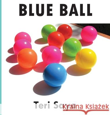 Blue Ball Teri Saya Art Sanchez 9780692638927 Xyziin Publications - książka