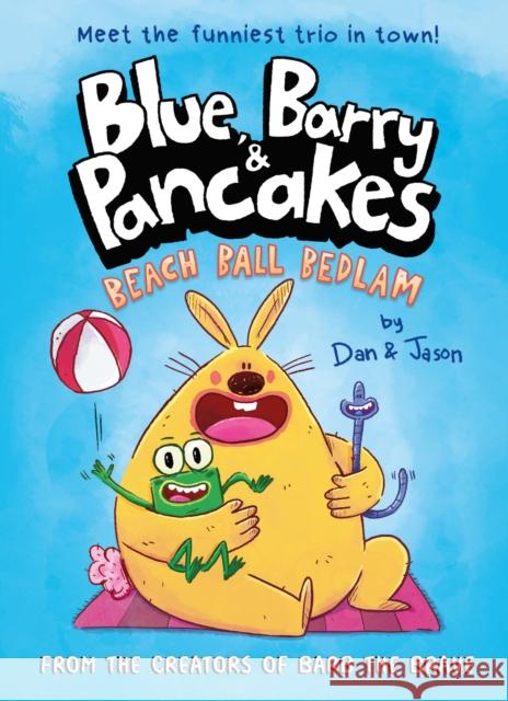 Blue, Barry & Pancakes: Beach Ball Bedlam - Shortlisted for the Week Junior Book Awards 2025 Jason Patterson 9780861549047 Oneworld Publications - książka