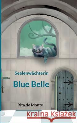 Blue Belle: Seelenwächterin de Monte, Rita 9783756835393 Books on Demand - książka