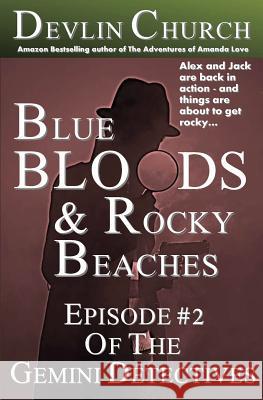 Blue Bloods & Rocky Beaches: Episode #2 of The Gemini Detectives Church, Devlin 9781490395401 Createspace - książka