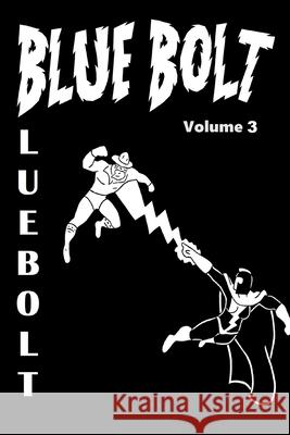 Blue Bolt Volume 3 J Scott Vanlester 9798325760969 Independently Published - książka