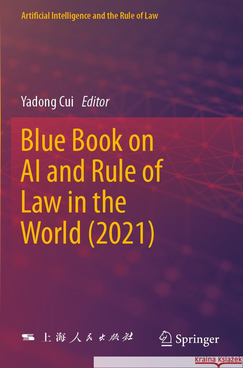 Blue Book on AI and Rule of Law in the World (2021) Yadong Cui 9789819990870 Springer Verlag, Singapore - książka
