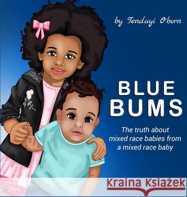 Blue Bums: The truth about mixed race babies, from a mixed race baby Tendayi Oborn 9781922618757 Australian Self Publishing Group - książka