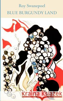 Blue Burgundy Land Roy Swanepoel 9783842385634 Books on Demand - książka