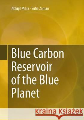 Blue Carbon Reservoir of the Blue Planet Abhijit Mitra Sufia Zaman 9788132235286 Springer - książka