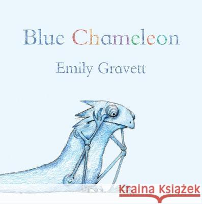 Blue Chameleon Emily Gravett Emily Gravett 9781442419582 Simon & Schuster Children's Publishing - książka