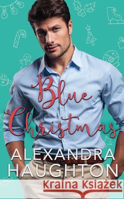 Blue Christmas Alexandra Haughton 9781979533416 Createspace Independent Publishing Platform - książka