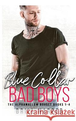 Blue Collar Bad Boys: Books 1-4 Brill Harper 9781790828272 Independently Published - książka