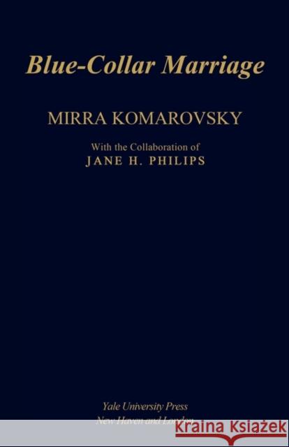 Blue Collar Marriage Komarovsky, Mirra 9780300038583 Yale University Press - książka